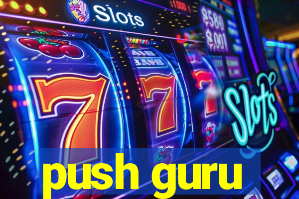 push guru